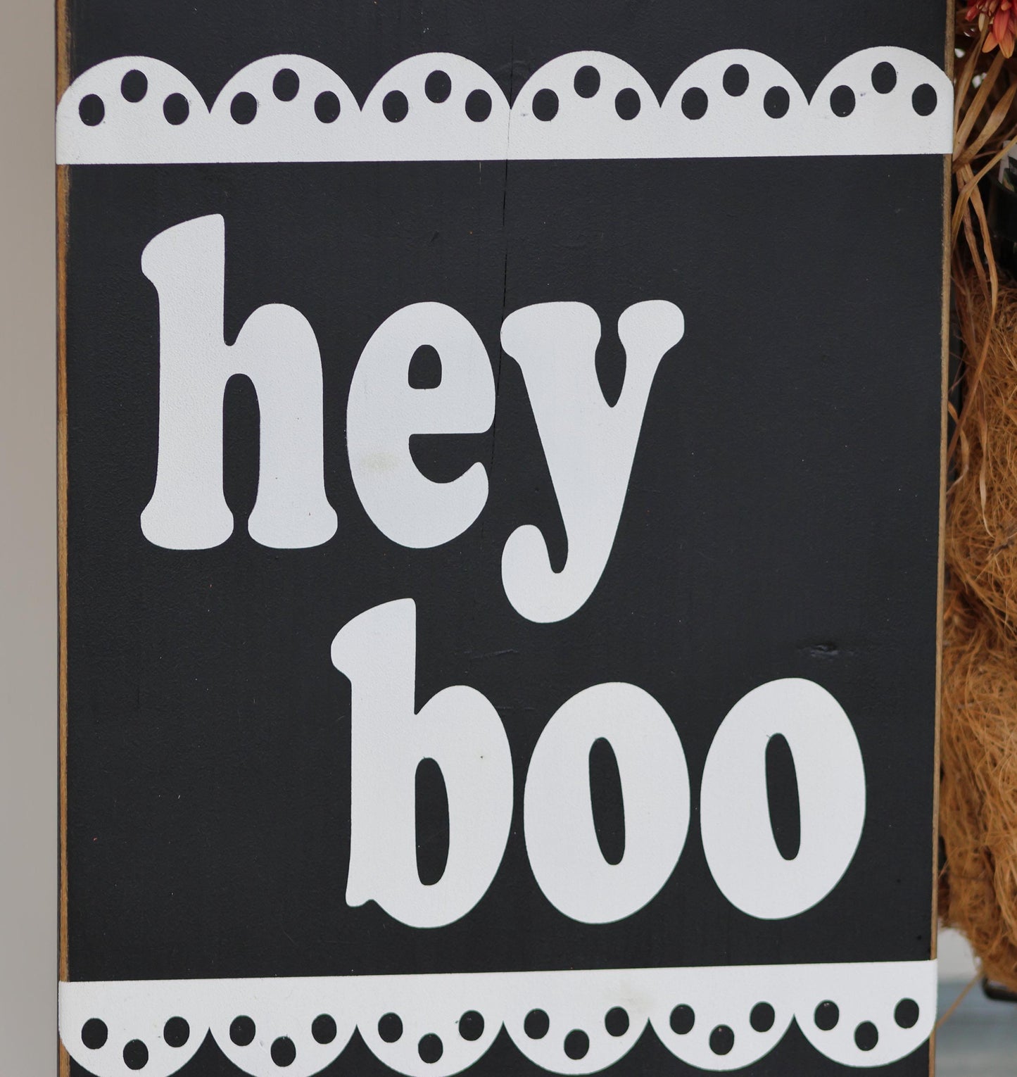 Hey Boo Porch Leaner Sign
